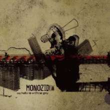 Monozid - Say Hello To Artificial Grey LP