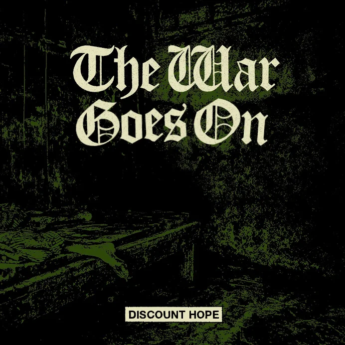 THE WAR GOES ON "Discount Hope" 7" E.P.