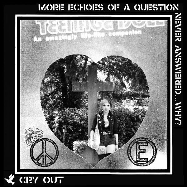 CRY OUT - More Echoes Of A Question Never Answered​.​