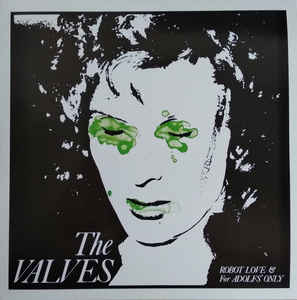 The Valves ‎– Robot Love & For Adolfs' Only 7"
