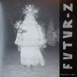Futur-Z ‎– Electron Libre 7"