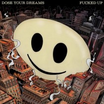 FUCKED UP Dose Your Dreams DLP