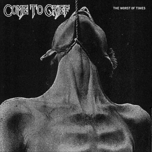 Come To Grief ‎– The Worst Of Times LP