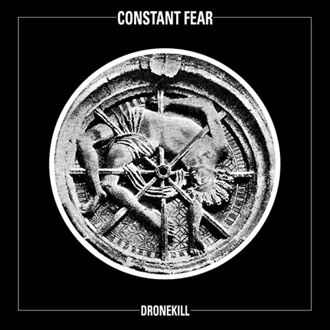 CONSTANT FEAR "Dronekill" LP