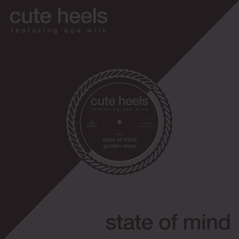 Cute Heels feat. Aga Wilk - State Of Mind - 12”