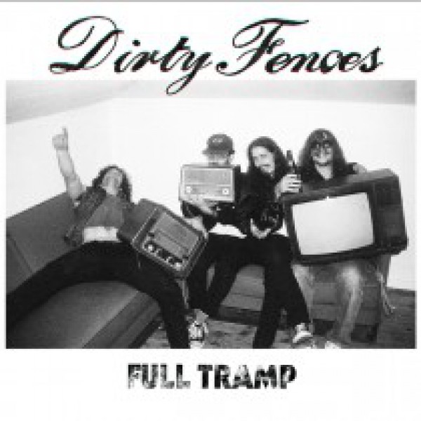 DIRTY FENCES - FULL TRAMP LP