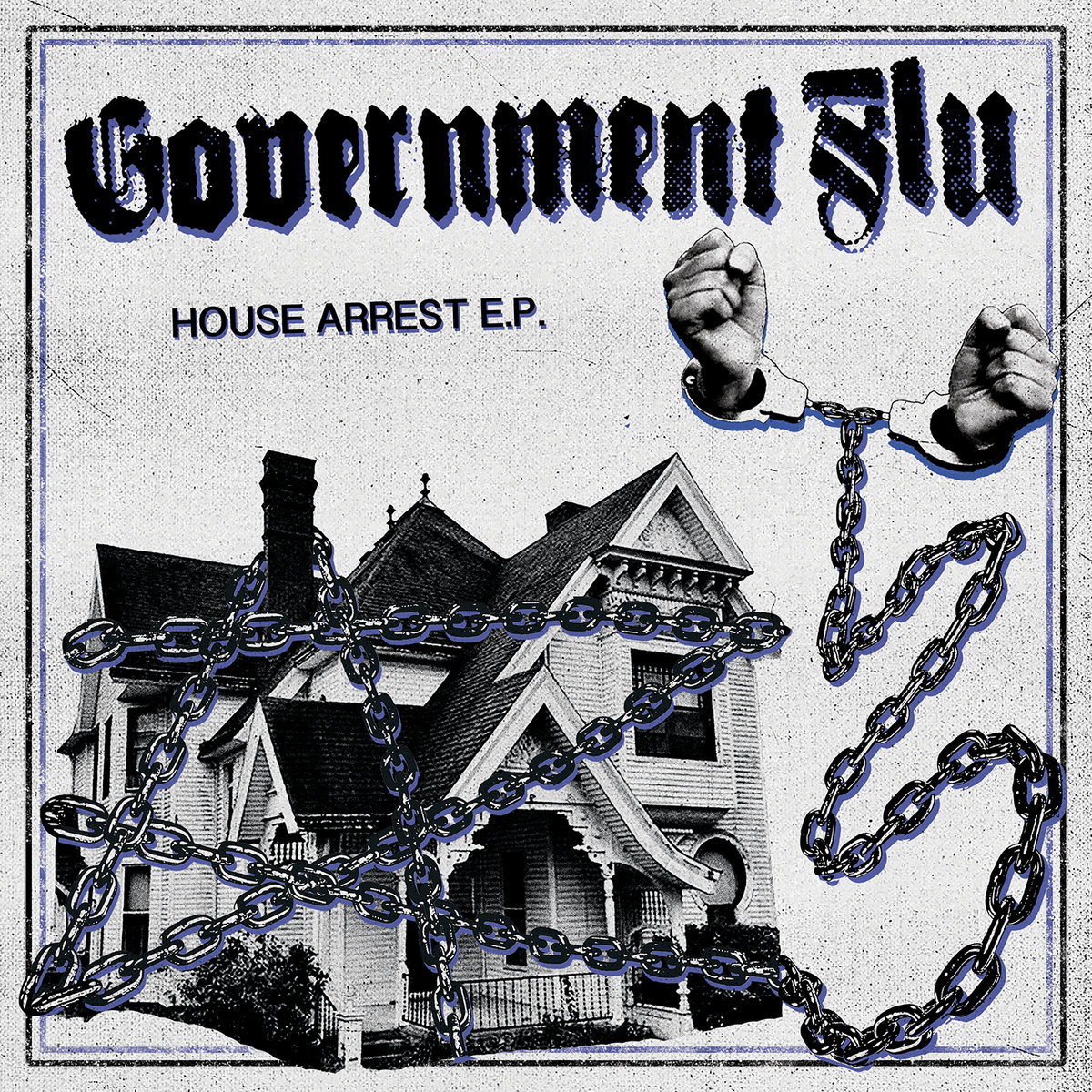 GOVERNMENT FLU “House arrest” EP
