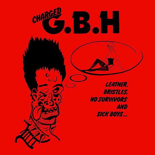 GBH: Leather, Bristles, No Survivors and Sick Boys 12" (US press