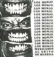 LOS MONJO - Mexicanos Al Grito de Mierda 7"