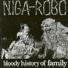 Niga-Robo "Bloody History of Family" Double 7"