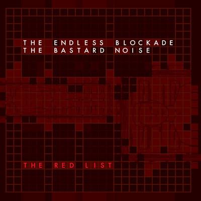 Bastard Noise / The Endless Blockade - The Red List Split LP