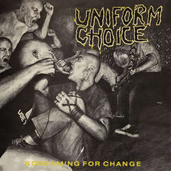 UNIFORM CHOICE - screaming for change LP