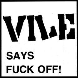 VILE vile says fuck off