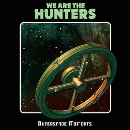 WE ARE THE HUNTERS “Outerspace Moments” LP