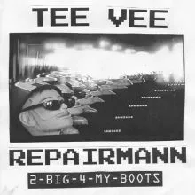 TV Repairman - 2​​​- ​Big ​​-​​ 4​ -​ My ​​-​​ Boots EP