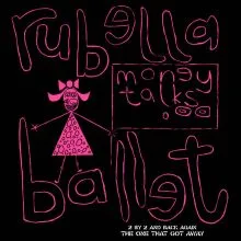 Rubella Ballet - Money Talks LP