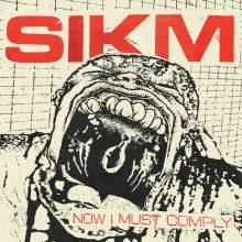 SIKM - Now I Must Comply LP