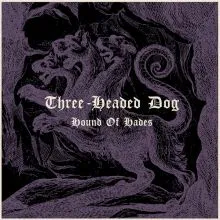 Three-Headed Dog – Hound Of Hades LP